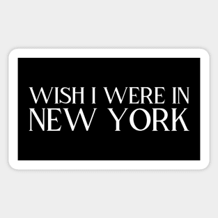 Wish I were in New York Sticker